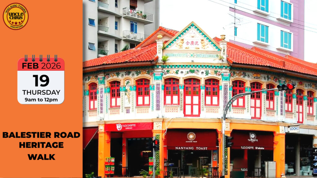 BALESTIER ROAD HERITAGE WALK Thurs, 19th Feb 2026 9am to 12pm