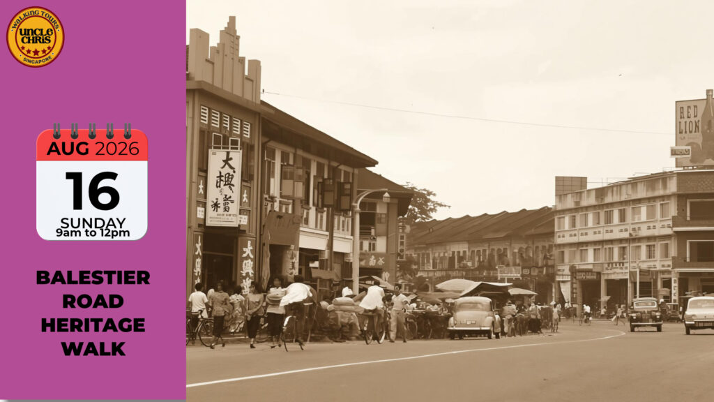 BALESTIER ROAD HERITAGE WALK Sun, 16th Aug 2026 9am to 12pm