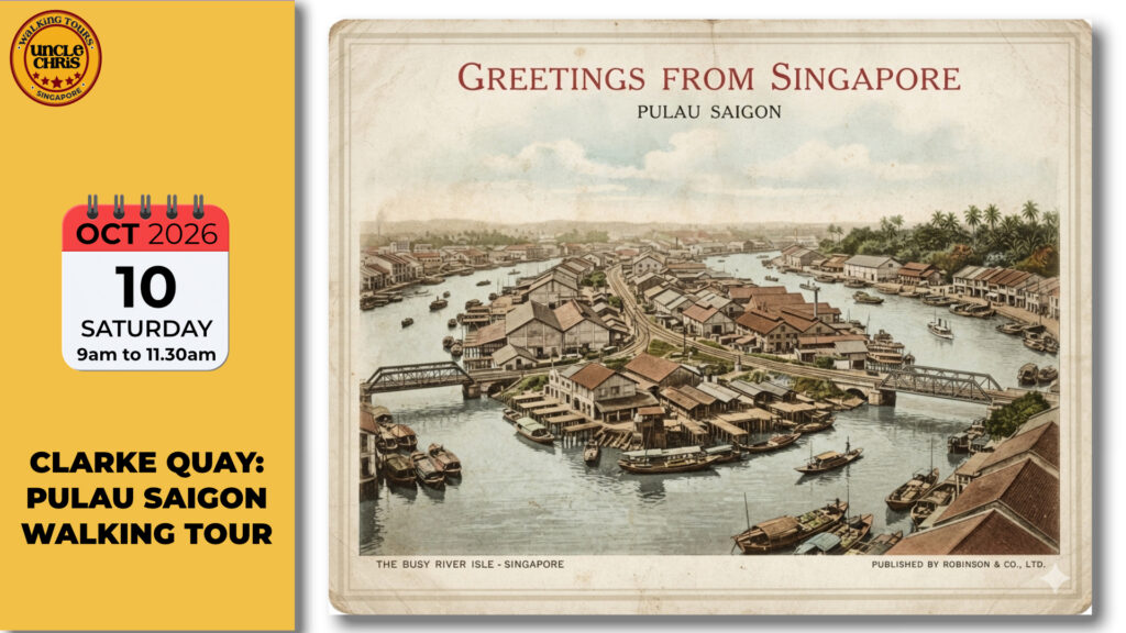 CLARKE QUAY: PULAU SAIGON WALKING TOUR Sat, 10th Oct 2026 9am to 11.30am
